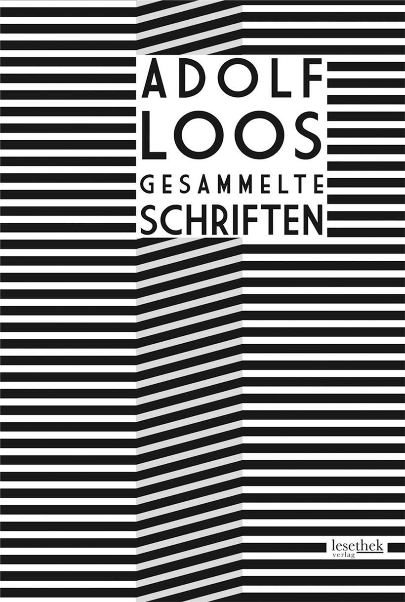 Adolf Loos: Gesammelte Schriften. Herausgegeben von Adolf Opel. Braumüller Verlag, Wien 2023. 780 S. 44 Euro.
