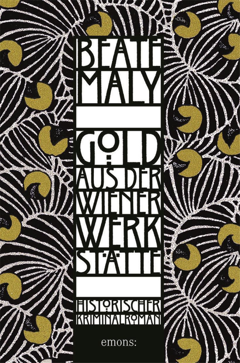 Cover des historischen Kriminalromans „Gold aus der Wiener Werkstätte“ von Beate Malys, Emons Verlag 2025