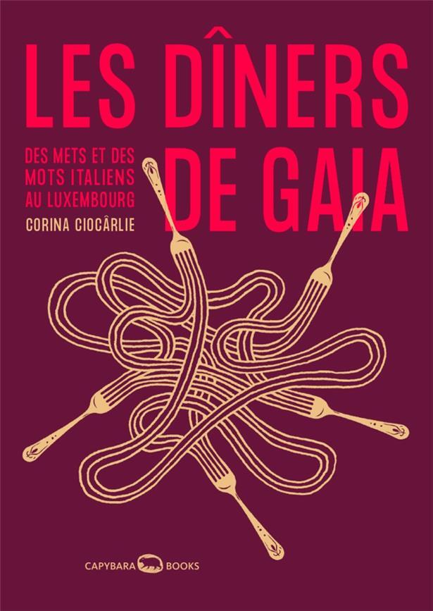 „Les Dîners de Gaïa. Des mets et des mots italiens au Luxembourg“, ou: Sur la cuisine et la mémoire 