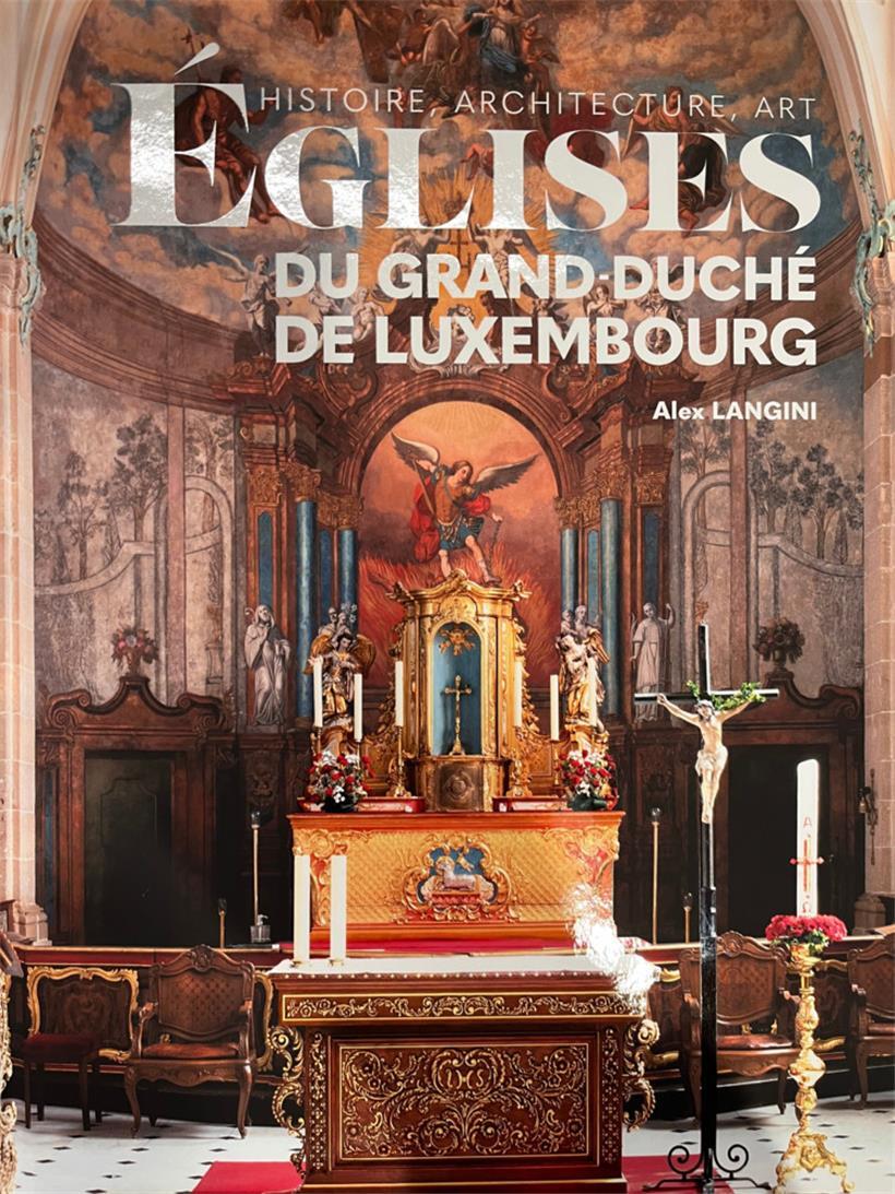 Prière de respecter les lieux: „Eglises du Grand-Duché de Luxembourg“ aux éditions Gérard Klopp 