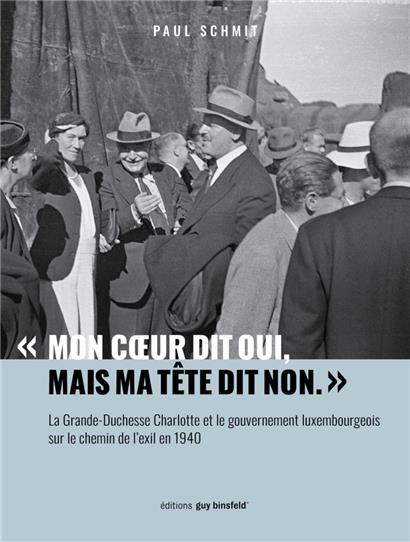 Paul Schmit sur la Grande-Duchesse Charlotte et le gouvernement luxembourgeois sur le chemin de l’exil en 1940