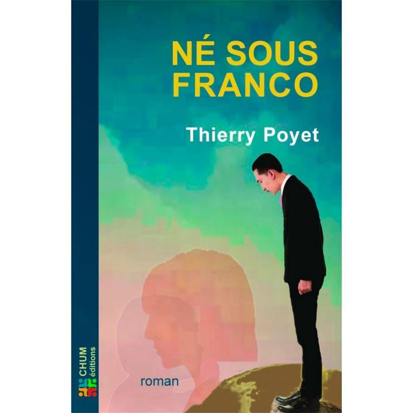 Parce que vivre est une victoire sur rien: „Né sous Franco“ de Thierry Poyet 