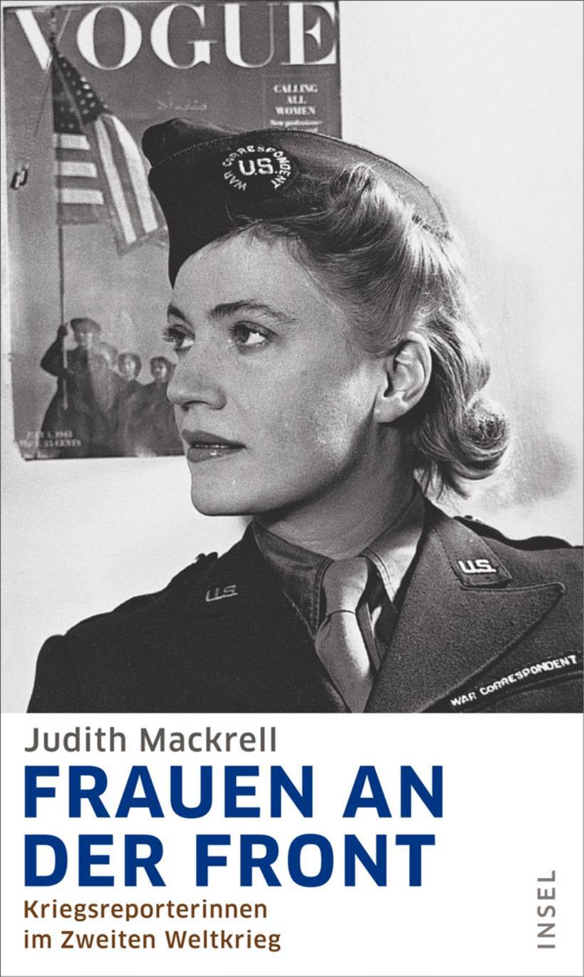 Judith Mackrell: „Frauen an der Front – Kriegsreporterinnen im Zweiten Weltkrieg“ 