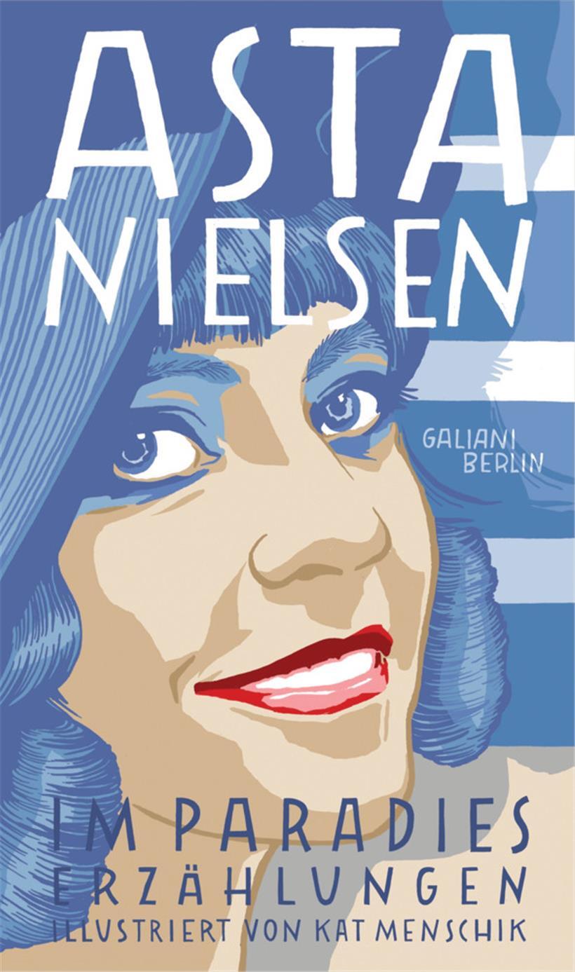 Asta Nielsen – „Ein Paradies. Erzählungen“ : Die schreibende Muse 