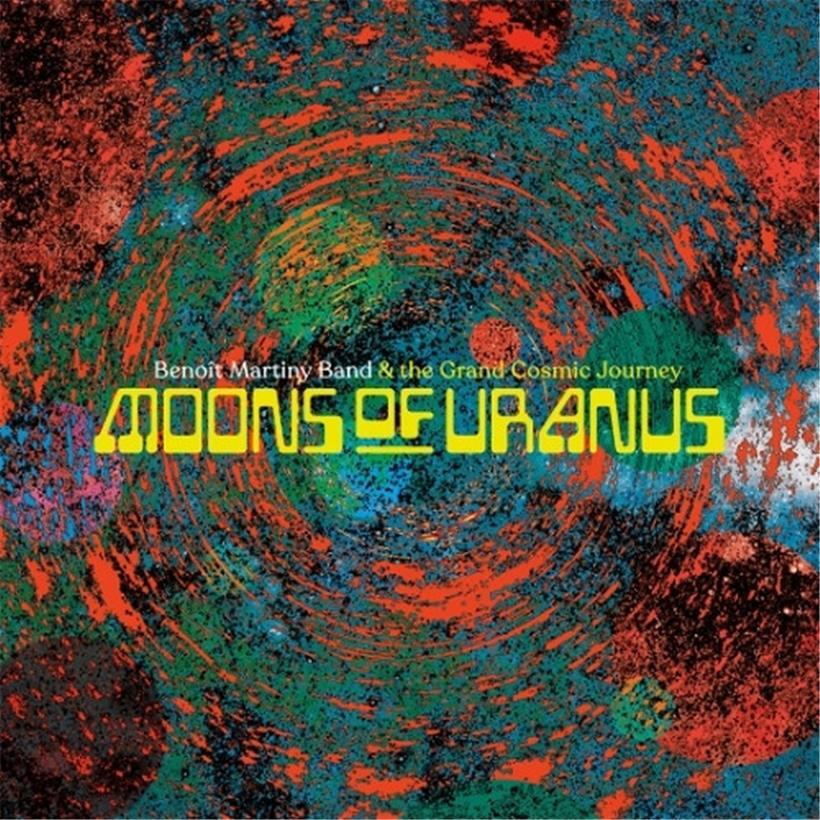 Benoît Martiny Band & The Grand Cosmic Journey – Moons of Uranus
