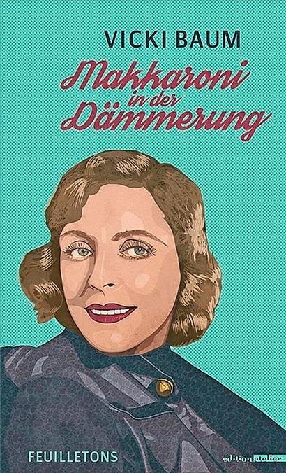 Vicki Baum: Eine Frau mit Scharfblick