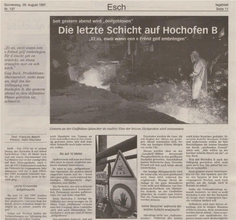 „Es ist, als ob man einen Freund umbringen würde.“ Am 27. August rückten die Arbeiter zur letzten Schicht am Hochofen B in Esch-Belval an – und das Tageblatt war dabei. Der Betrieb des letzten Luxemburger Hochofens wurde am 28. August 1997 eingestellt.