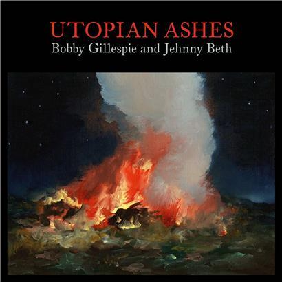 Bobby Gillespie and Jehnny Beth – „Utopian Ashes“
