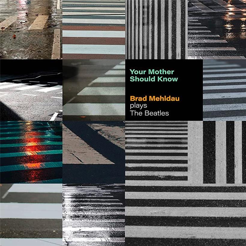 Brad Mehldau – „Your Mother Should Know: Brad Mehldau plays the Beatles“ (8/10)
