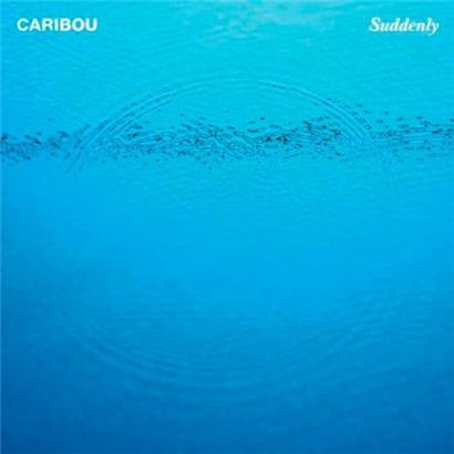 Caribou – Suddenly 
