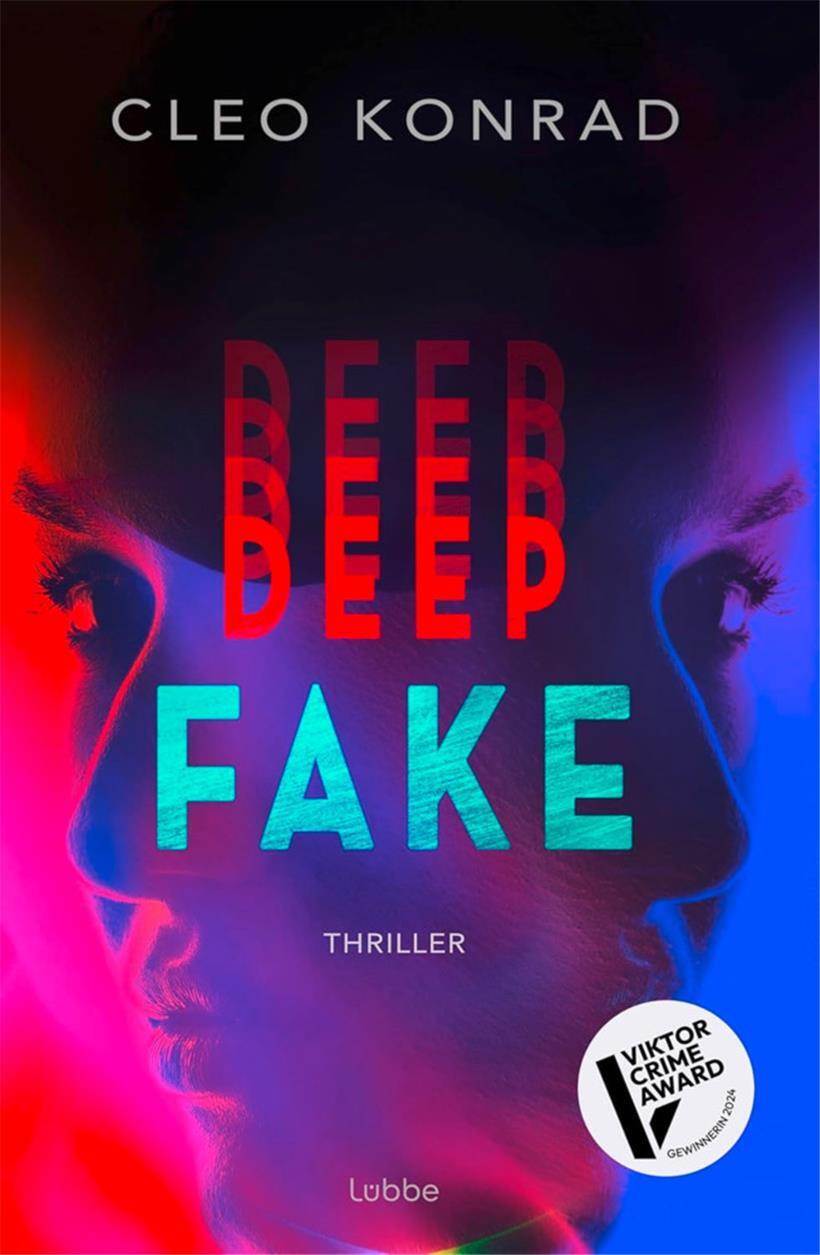 Cleo Konrad: Deep Fake. Lübbe Verlag, Köln 2025. 527 S.
