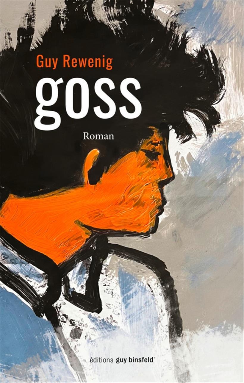 Couverture du livre de Guy Rewenig, „Goss“, Editions Guy Binsfeld, 2024
