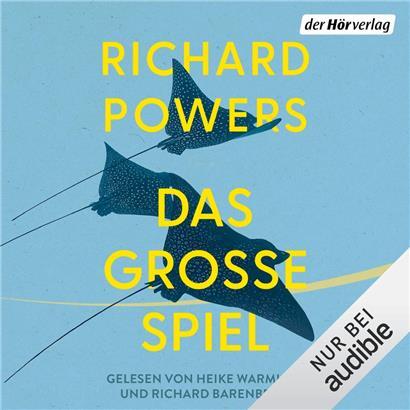 „Das große Spiel“ von Richard Powers, der Hörverlag, Laufzeit: 14 Stunden, September 2024. Bewertung 4,5/5.
