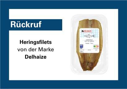 Die Supermarktkette Delhaize ruft Heringsfilets der Eigenmarke zurück
