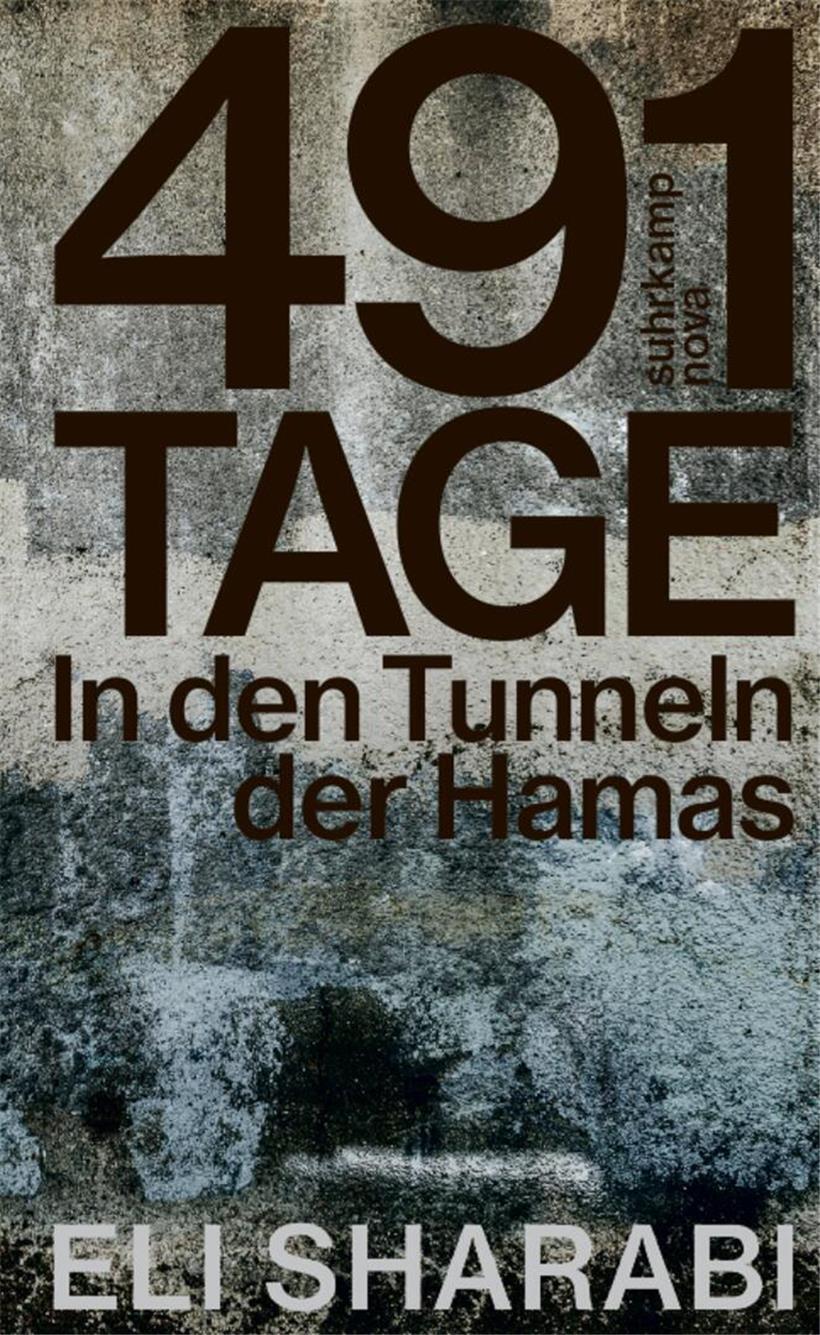 Cover des Buches „491 Tage: In den Tunneln der Hamas“ von Eli Sharabi, deutsche Übersetzung von Ursula Kömen, Suhrkamp 2025