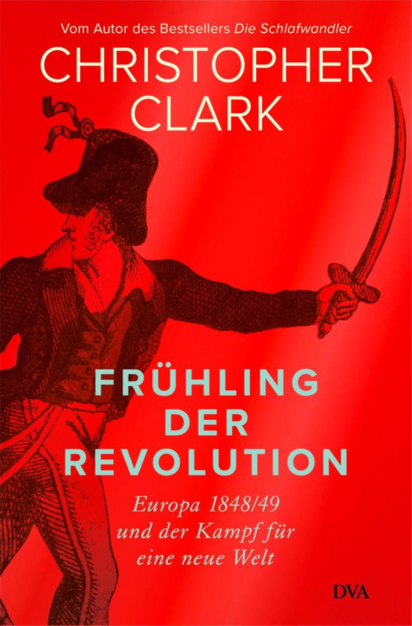 „Frühling der Revolution“ von Christopher Clark
