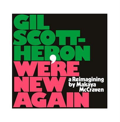 Gil Scott-Heron – We’re new again – a Reimagining by Makaya McCraven
