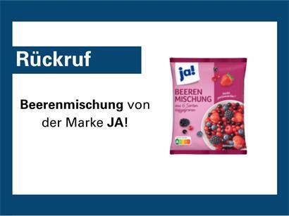 Beerenmischung der Marke „JA!“ mit Warnung vor Hepatitis, Gesundheitsrisiko bei verunreinigten Beeren vermeiden