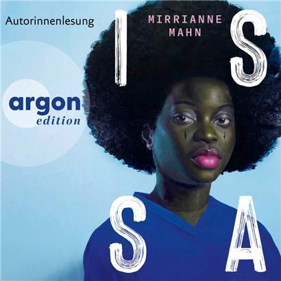 „Issa“ von Mirrianne Mahn, Argon Audio, März 2024. Bewertung: 5/5 Punkte.
