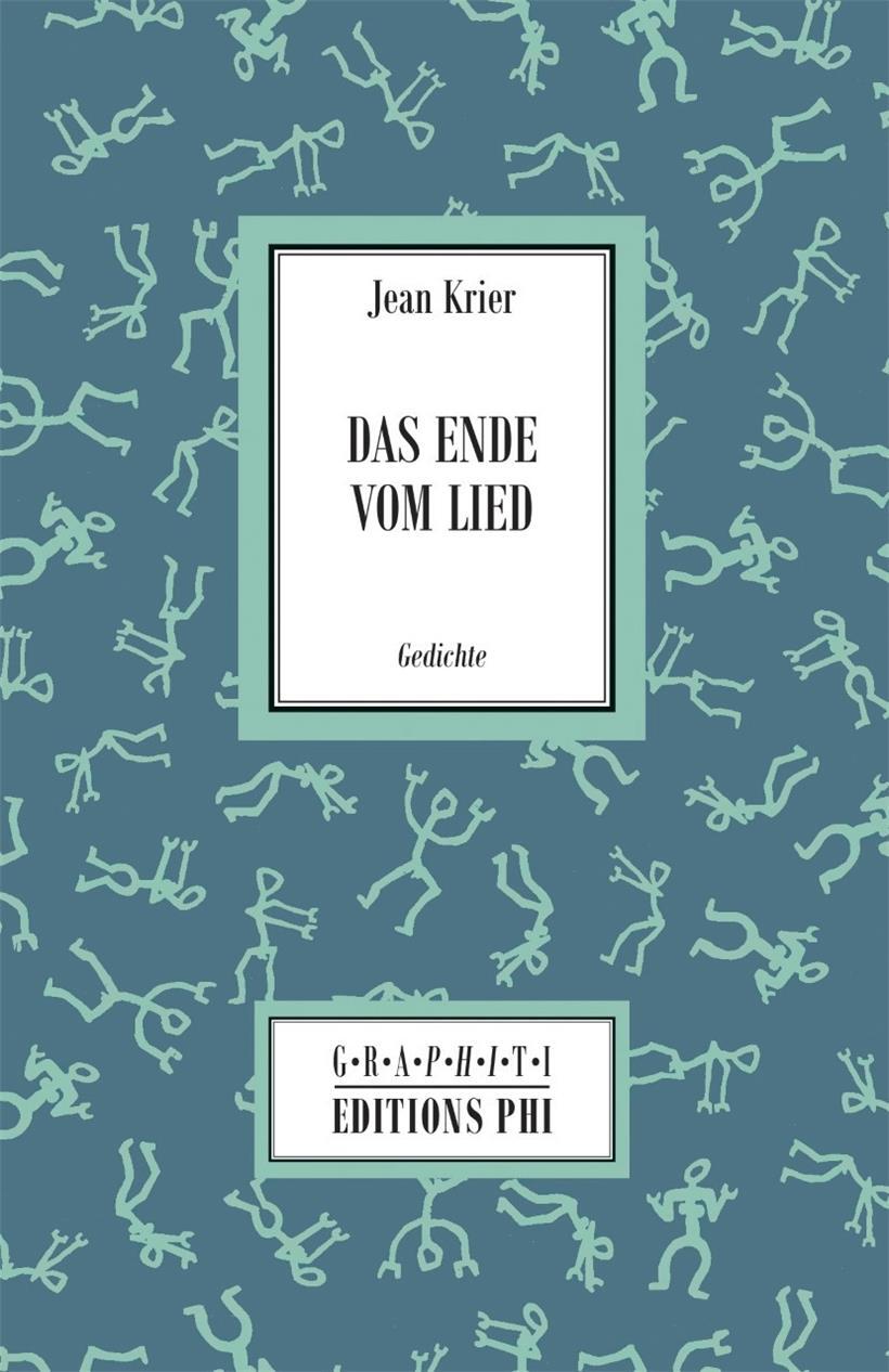 Jean Krier: „Das Ende vom Lied“, Gedichte, Éditions Phi, Soleuvre 2019, 78 Seiten, 15 Euro
