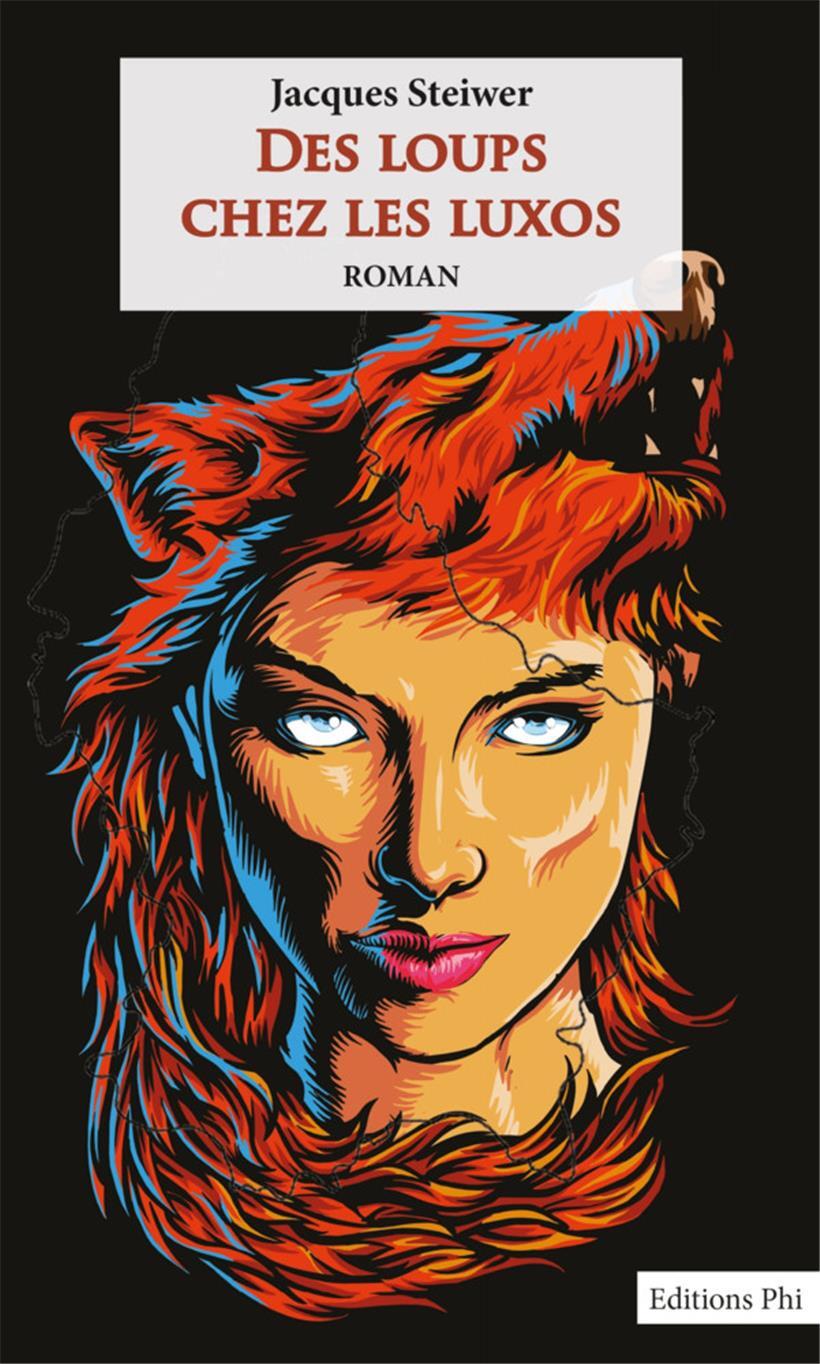 La couverture: Jacques Steiwer, „Des loups chez les Luxos“, publié par Editions Phi (2024)

