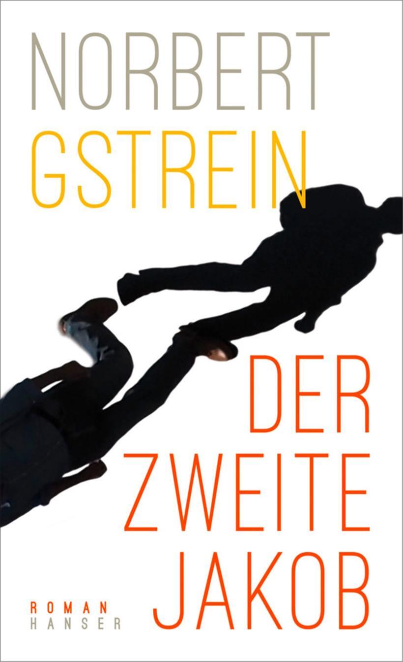 Norbert Gstrein „Der zweite Jakob“, Hanser 2021, 448 S., 25 Euro
