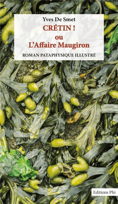 Nouvel ouvrage d’Yves De Smet: „Crétin! ou L’Affaire Maugiron“
