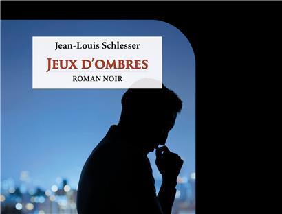 Nouvelle publication de Jean-Louis Schlesser: „Jeux d‘ombres“, Éditions Phi, 2025