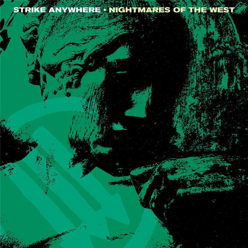 Strike Anywhere – Nightmares Of The West
