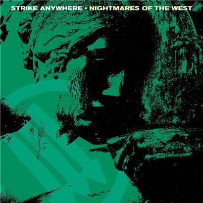 Strike Anywhere – Nightmares Of The West
