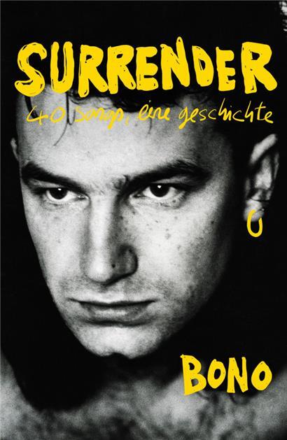 „Surrender – 40 Songs, eine Geschichte“ von Bono, U2-Sänger und Aktivist, ist beim Verlag Droemer Knaur erschienen
