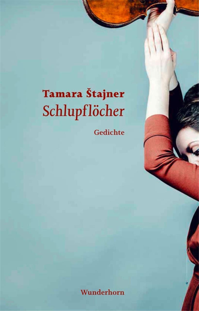 Tamara Štajner: „Schlupflöcher“, Gedichte, Das Wunderhorn, Heidelberg, 2022, 72 Seiten, 22 Euro
