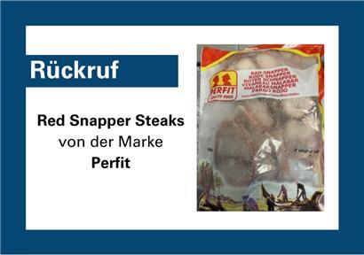 Verbraucher sollen die Red-Snapper-Steaks der Marke Perfit nicht konsumieren
