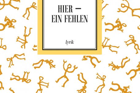 Fabienne Faust: „Hier – Ein Fehlen“, Lyrik, Editions Phi, Soleuvre, 2020, 105 Seiten, 15 €