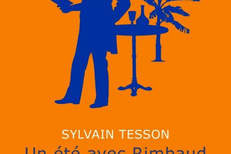 Sylvain Tesson, „Un été avec Rimbaud“, Paris, Equateurs/France Inter, 2021. ISBN-13 978-2849909799; 14,50 euros; 217 pages.