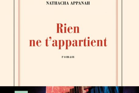 „Rien ne t’appartient“ de Nathacha Appanah, 2020, Editions Gallimard 