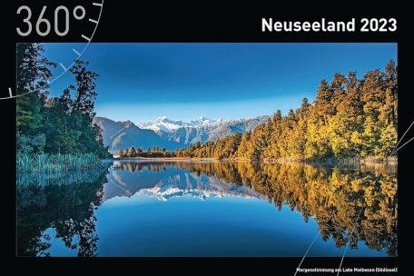 (5) Heiko Beyer (Fotos)<br />
„360 Grad Neuseeland Exklusivkalender 2023“<br />
360 Grad Medien, München 2022,19,95 Euro