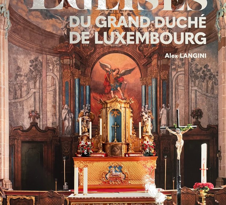 Beau-livre / Prière de respecter les lieux: „Eglises du Grand-Duché de Luxembourg“ aux éditions Gérard Klopp