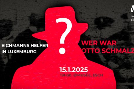 E Bléck duerch d’Lëns / Eichmanns Helfer in Luxemburg: Wer war Otto Schmalz?