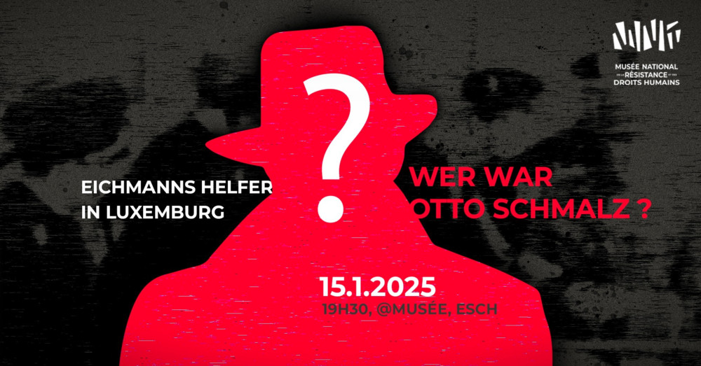E Bléck duerch d’Lëns / Eichmanns Helfer in Luxemburg: Wer war Otto Schmalz?