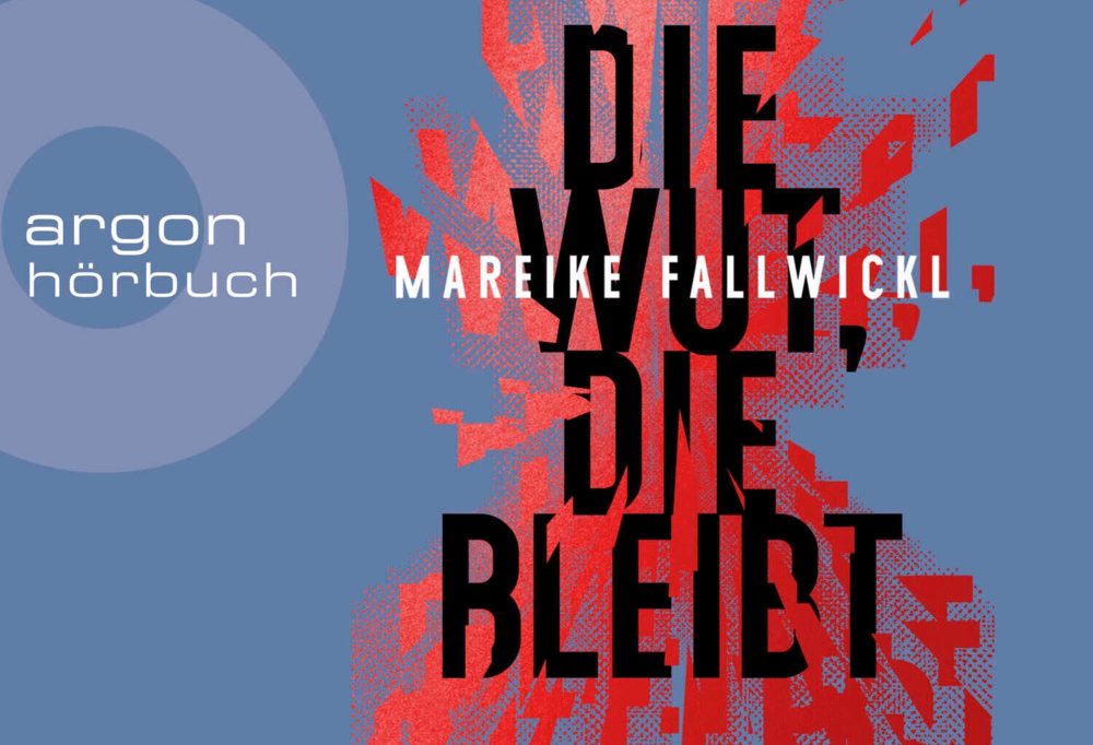 Hörbuch / Der Preis des Unsichtbarseins: „Die Wut, die bleibt“ von Mareike Fallwickl greift unbequeme Fragen auf