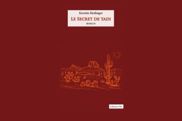 Buchkritik / Dafür lohnt es sich, „Le secret de Tadi“ der Luxemburgerin Kerstin Medinger zu lesen