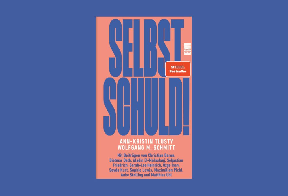 Buchkritik / Weshalb der Essayband „Selbst Schuld“ mehr Denkanstoß statt Manifest ist
