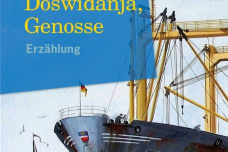 Margaret Steckels neustes Werk: „Doswidanja, Genosse“ 