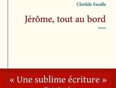 Clotilde Escalle: &bdquo;J&eacute;r&ocirc;me, tout au bord&ldquo;, &Eacute;ditions Fables Fertiles, 2025.