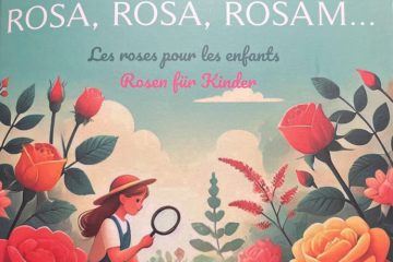 „Rosa, Rosa, Rosam“  / Ein Kinderbuch über Rosen, Sprache und Luxemburger Kulturgut