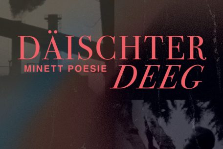 Metzeschmelz / „Däischter Deeg – Minett-Poesie“ zu Ehren von Gast Rollinger