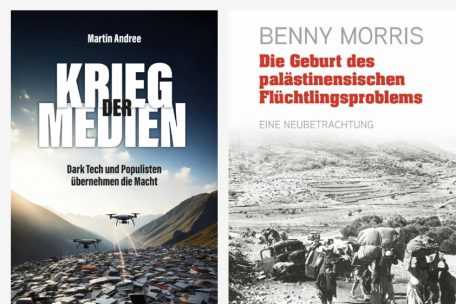 Lust auf Lesen / Was uns die Bücher„Krieg der Medien“ und „Die Geburt des palästinensischen Flüchtlingsproblems“ lehren