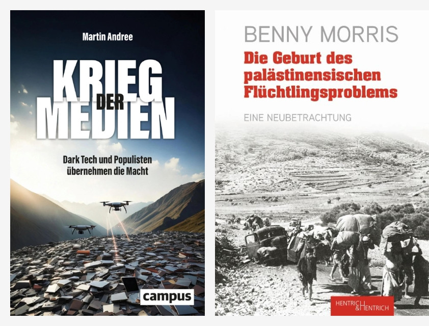 Lust auf Lesen / Was uns die Bücher„Krieg der Medien“ und „Die Geburt des palästinensischen Flüchtlingsproblems“ lehren