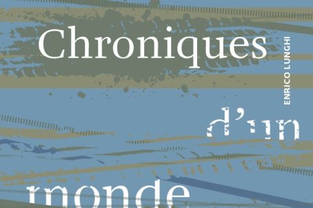 <br />
Enrico Lunghi, „Chroniques d’un monde avant. Fragments classés“, Hydre Editions, 2025